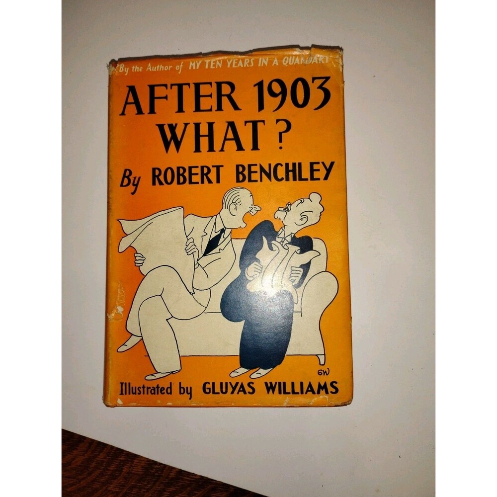 Robert BENCHLEY / After 1903 What? 1st Edition 1938